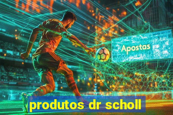 produtos dr scholl